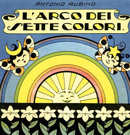 L'arco dei sette colori. Ediz. illustrata - Antonio Rubino - copertina