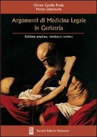 Argomenti di medicina legale in geriatria - Ozrem Carella Prada,Marta Giammaria - copertina