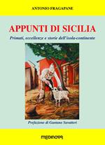 Appunti di Sicilia. Primati, eccellenze e storie dell'isola-continente