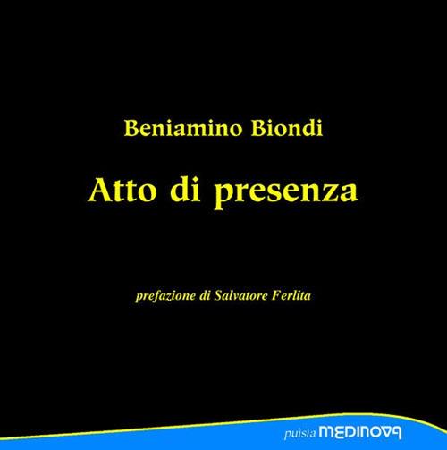 Atto di presenza. Ediz. per la scuola - Beniamino Biondi - copertina