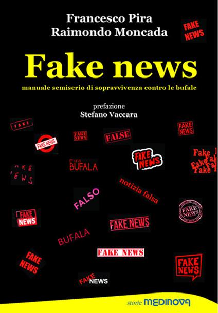 Fake news. Manuale semiserio di sopravvivenza contro le bufale - Francesco Pira,Raimondo Moncada - copertina