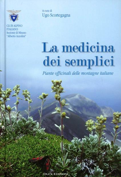 La medicina dei semplici. Piante officinali delle montagne italiane - copertina