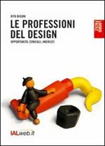 Le professioni del design. Opportunità, consigli, indirizzi