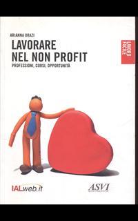 Lavorare nel non profit. Professioni, corsi, opportunità
