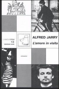 L' amore in visita - Alfred Jarry - copertina