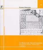Le murature archeologiche: conoscenza storica, tecnologica, materica