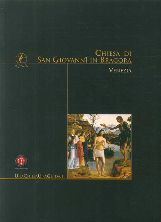 Chiesa di San Giovanni in Bragora. Venezia - Irene Galifi,Caterina Novello,Emanuela Zucchetta Cafiero - copertina
