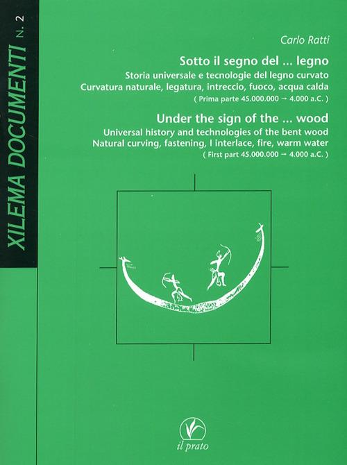 Sotto il segno del... legno. Storia universale e tecnologie del legno curvato - Carlo Ratti - copertina