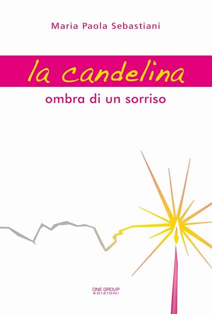 La candelina. Ombra di un sorriso - M. Paola Sebastiani - copertina