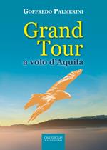 Grand tour a volo d'aquila