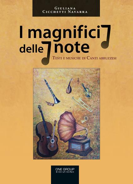 I magnifici 7 delle 7 note. Testi e musiche di canti abruzzesi - Giuliana Cicchetti Navarra - copertina