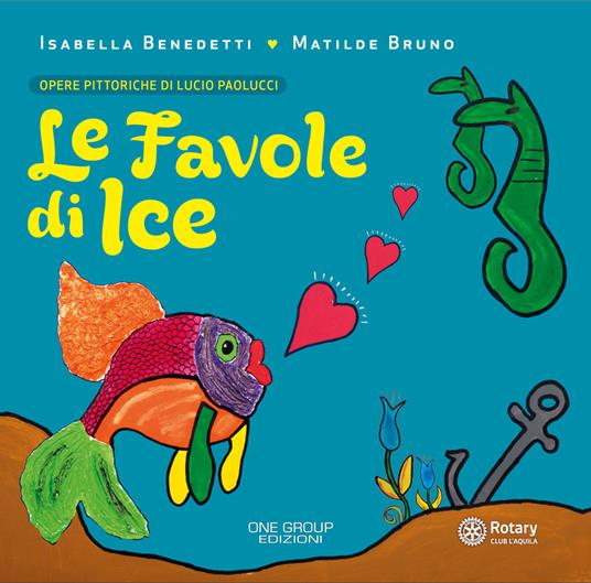 Le favole di Ice - Isabella Benedetti,Matilde Bruno - copertina