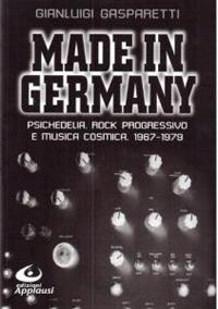Made in Germany. Psichedelia, rock progressivo e musica cosmica 1967-1979 - Gianluigi Gasparetti - copertina