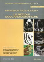 Quaderni di ecocardiografia clinica. Vol. 1: Le sezioni ecocardiografiche.