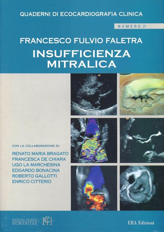 Quaderni di ecocardiografia clinica. Vol. 2: Insufficiena mitralica. - Francesco F. Faletra - copertina