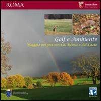 Golf e ambiente. Viaggio nei percorsi di Roma e del Lazio - copertina