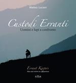 Custodi erranti. Uomini e lupi a confronto. Ediz. italiana e inglese