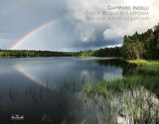 Cieli e acque di Lapponia. Skies and water of Lapland. Ediz. illustrata - Giampiero Indelli - copertina