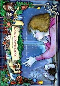 Lo schiaccianoci. Ediz. italiana, inglese, tedesca e russa - Monica E. Lapenta - copertina