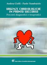 Urgenze cardiologiche in pronto soccorso. Percorsi diagnostici e terapeutici