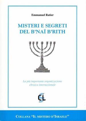 Misteri e segreti del B'naï B'rith. La più grande organizzazione ebraica internazionale - Emmanuel Ratier - copertina