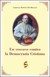 Un vescovo contro la Democrazia Cristiana - Tommaso P. Boggiani - copertina