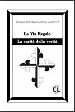 La via regale. La carità della verità