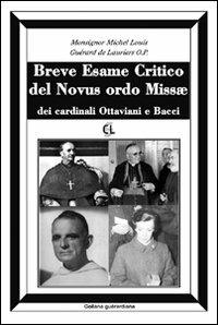 Breve esame critico del Novus Ordo Missae, dei cardinali Ottaviani e Bacci - Michel Louis Guérard des Lauriers - copertina