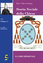 Storia sociale della Chiesa. Vol. 5: crisi medievale, La.