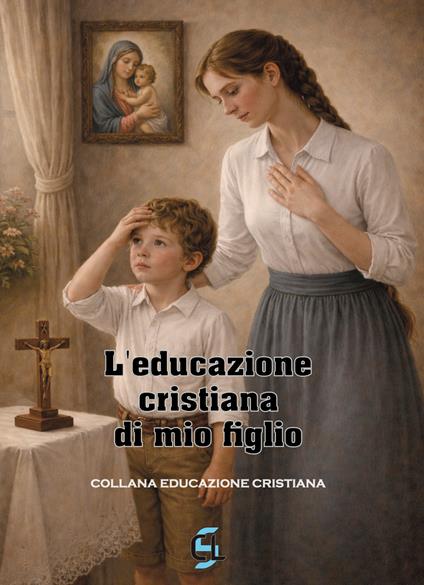 L'educazione cristiana di mio figlio - copertina