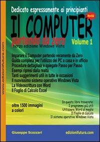 Il computer partendo da zero. Vol. 1: Windows Vista. - Giuseppe Scozzari - copertina