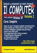 Il computer partendo da zero. Vol. 2: Windows XP.