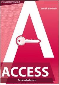 Access. Partendo da zero - Gabriele Grandinetti - copertina