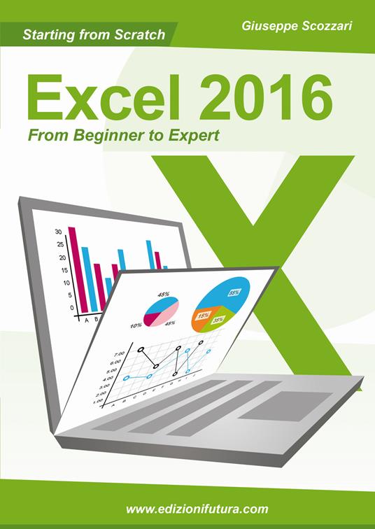 Starting from scratch Excel 2016 from beginner to expert - Giuseppe Scozzari - copertina