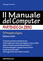 Il manuale del computer partendo da zero. Edizione Windows 11