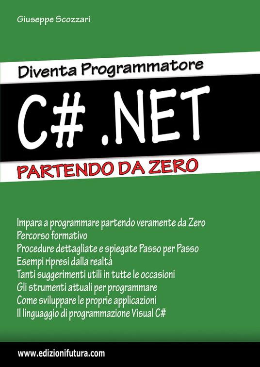 Diventa programmatore c#.net. Partendo da zero - Giuseppe Scozzari - copertina
