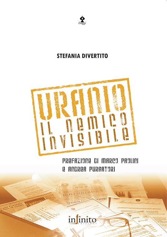 Uranio. Il nemico invisibile - Stefania Divertito - 2