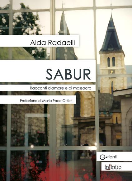 Sabur. Racconti d'amore e di massacro - Alda Radaelli - copertina