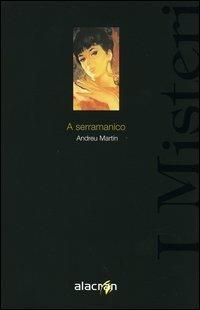 A serramanico - Andreu Martín - copertina