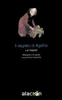 Il segreto di Agatha-Bibliografia e filmografia - Lia Volpatti - copertina