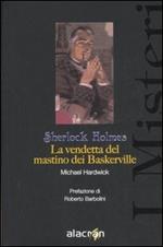 Sherlock Holmes. La vendetta del mastino dei Baskerville