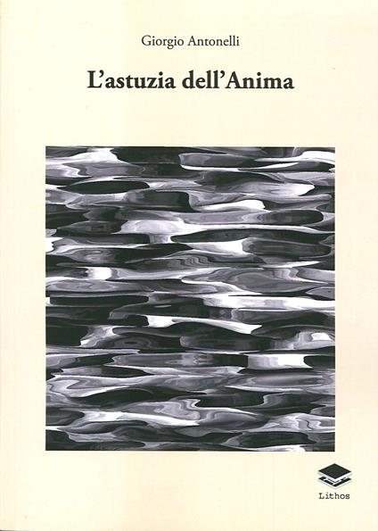 L' astuzia dell'anima - Giorgio Antonelli - copertina