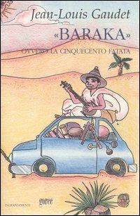 «Baraka» ovvero la cinquecento fatata. Testo francese a fronte - Jean-Louis Gaudet - copertina