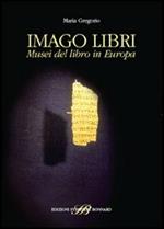 Imago libri. Musei del libro in Europa