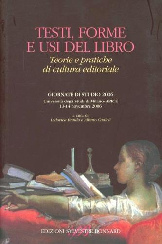 Testi, forme e usi del libro. Teorie e pratiche di cultura editoriale. Ediz. illustrata - 2