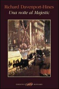 Una notte al Majestic. Proust e la cena modernista del 1922 - Richard Davenport-Hines - copertina