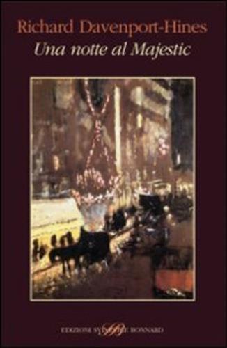 Una notte al Majestic. Proust e la cena modernista del 1922 - Richard Davenport-Hines - 3
