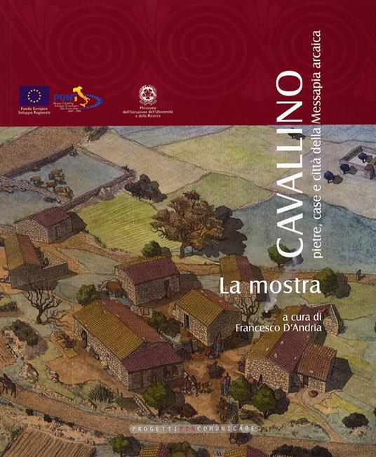 Cavallino. Pietre, case e città della Messapia arcaica. La mostra - copertina