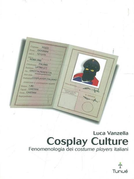 Cosplay culture. Fenomenologia dei costume players italiani - Luca Vanzella - 2