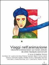 Viaggi nell'animazione. Interventi e testimonianze sul mondo animato da Émile Raynaud a Second Life - copertina